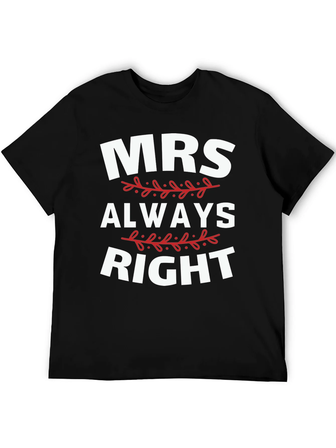 Mrs. Always Right Funny Graphic T-Shirt