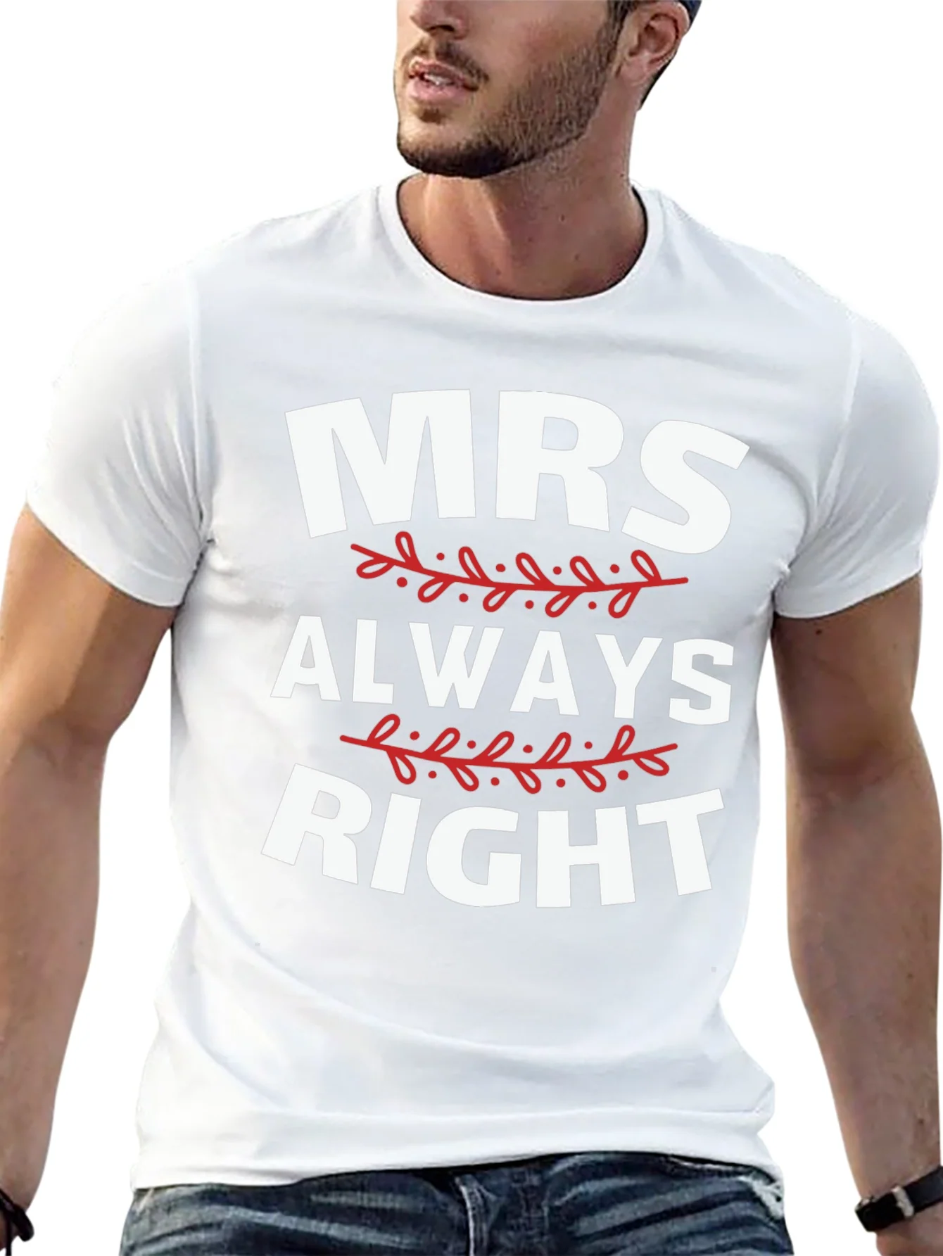 Mrs. Always Right Funny Graphic T-Shirt
