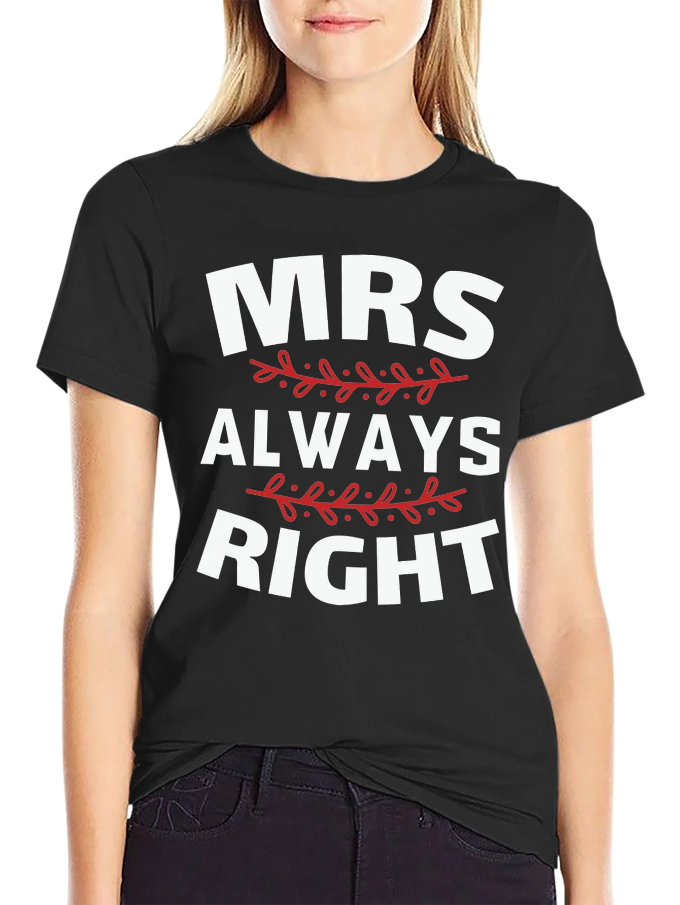 Mrs. Always Right Funny Graphic T-Shirt