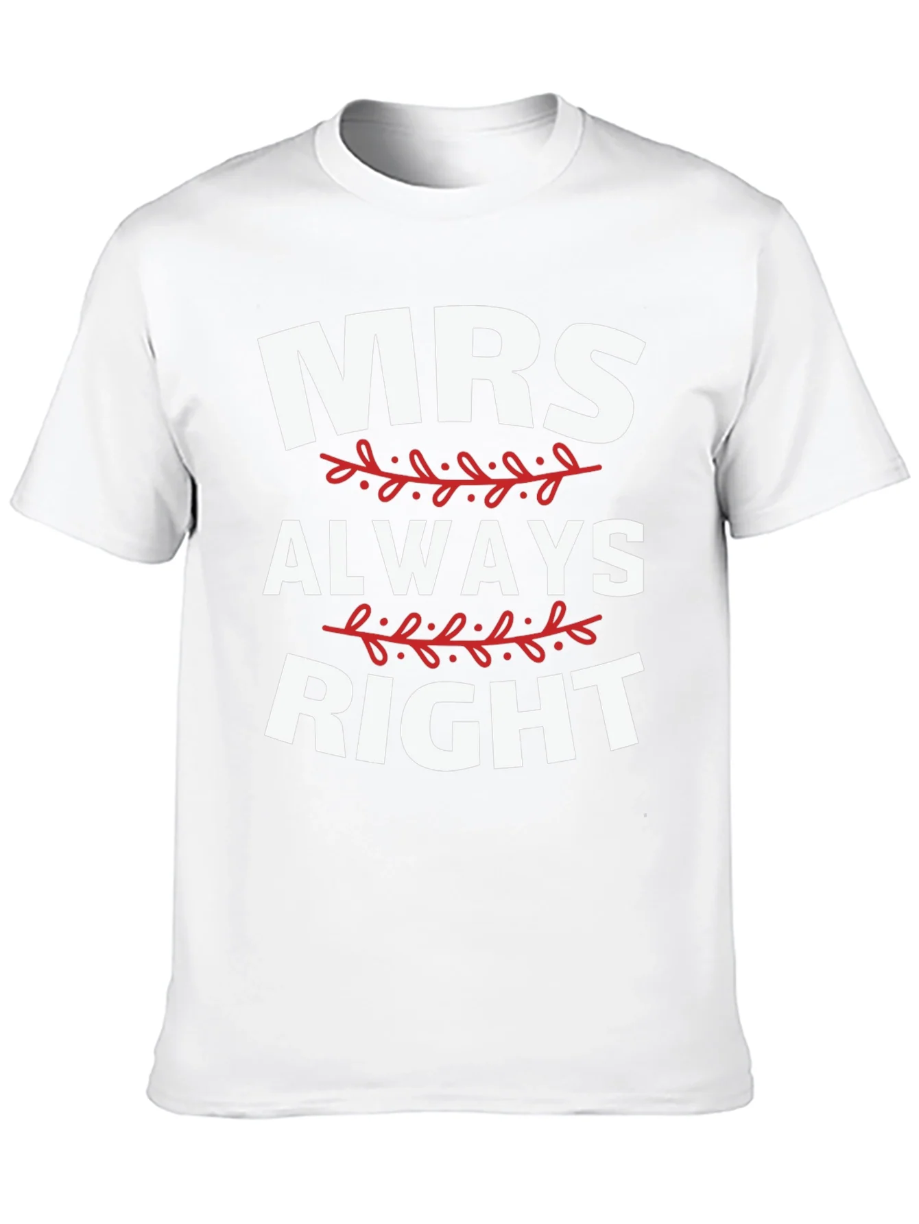 Mrs. Always Right Funny Graphic T-Shirt