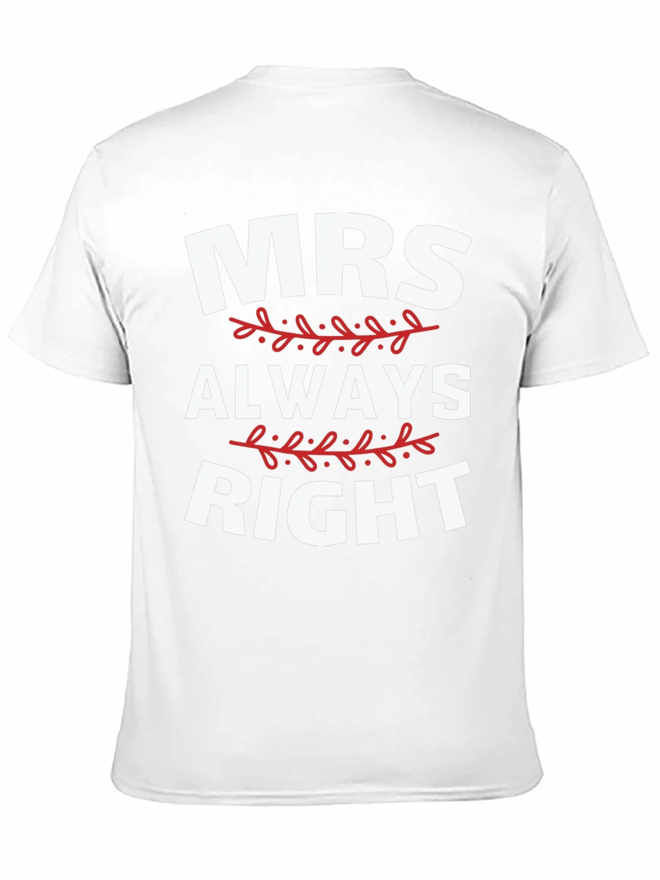 Mrs. Always Right Funny Graphic T-Shirt