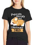 Tired Corgi Tee: Physically Mentally Emotionally