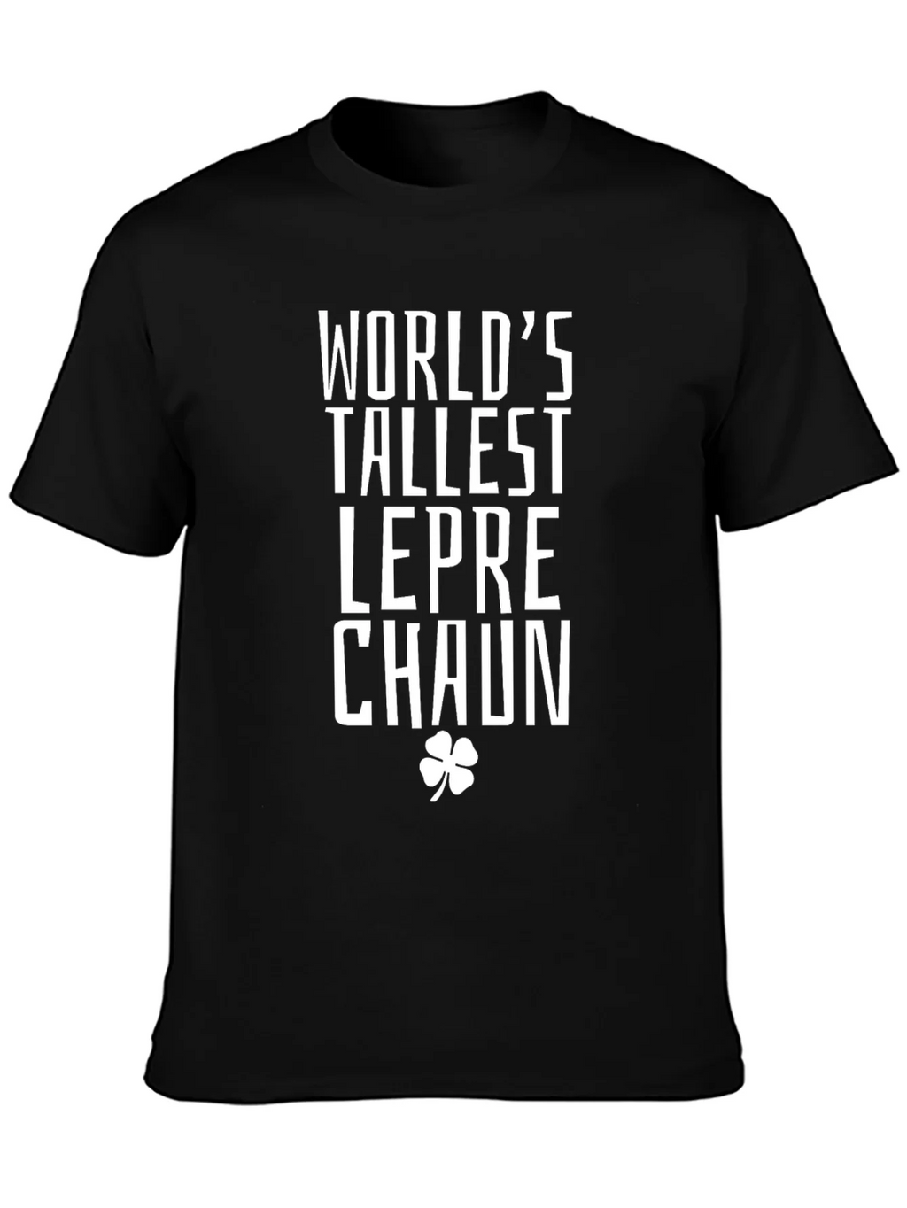 Worlds Tallest Leprechaun St. Patricks Day T-Shirt