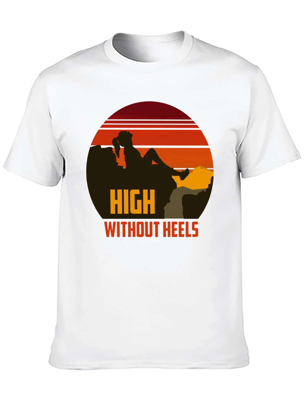 High Without Heels Graphic Tee - Unisex Crew Neck