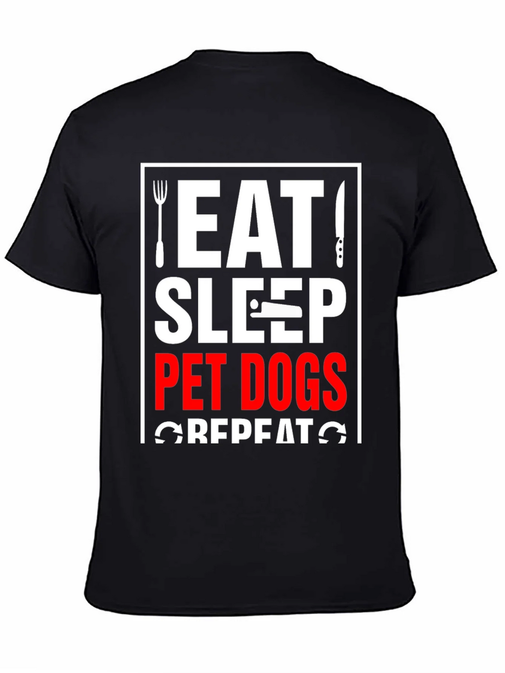 Eat Sleep Pet Dogs Repeat Graphic Tee