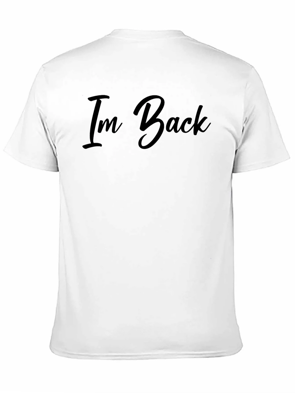 Im Back Graphic T-Shirt - Premium Cotton