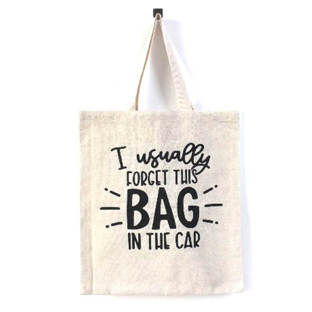I Usually Forget This Bag In the Car Message Shoulder Tote Bag