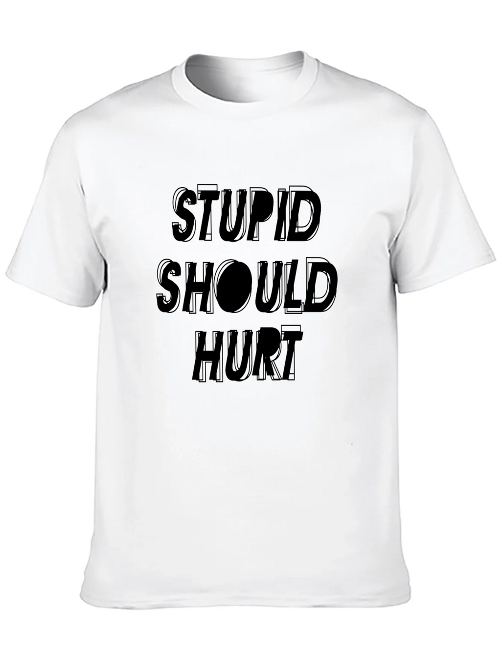 Stupid Should Hurt Graphic Tee