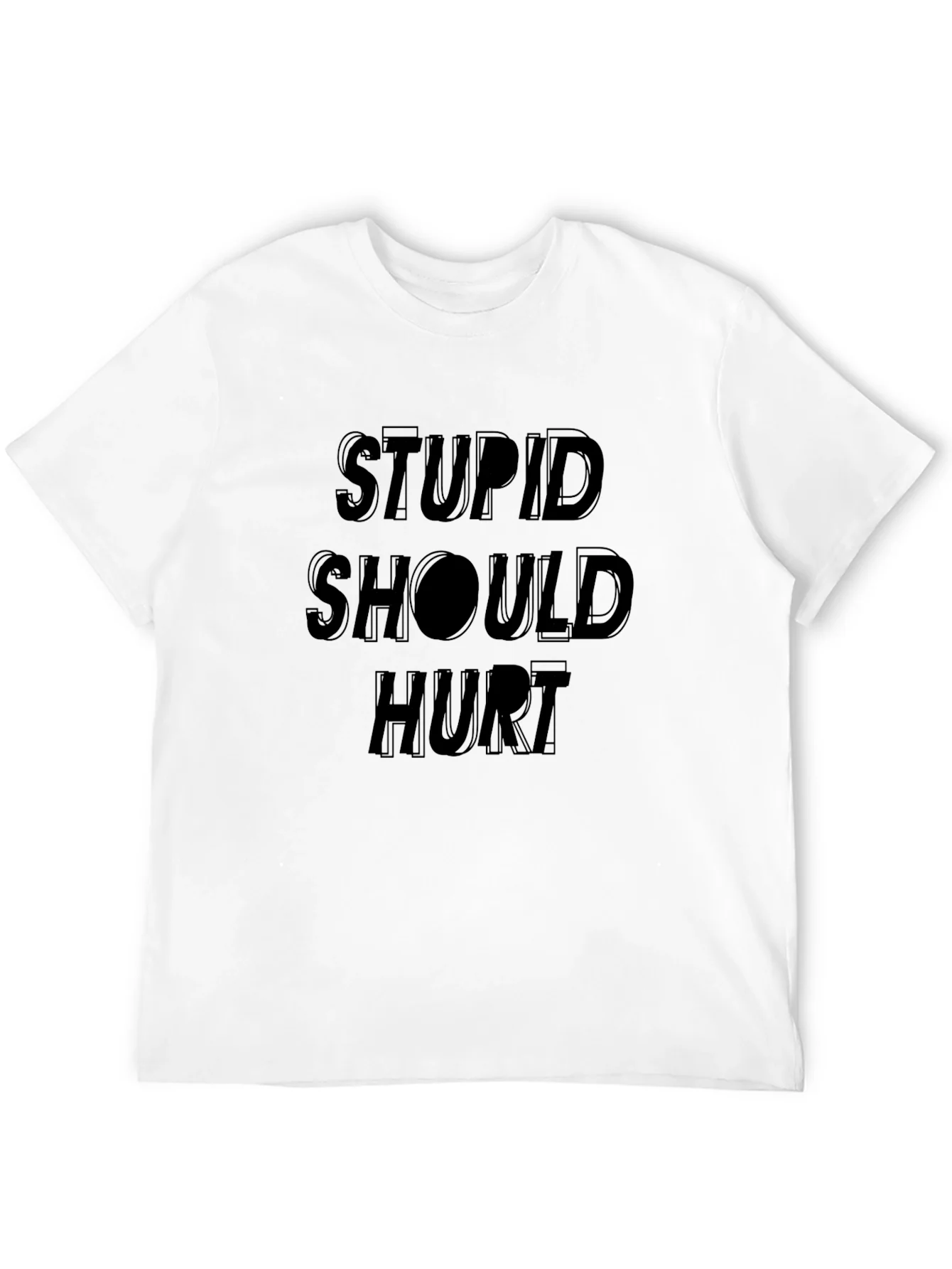 Stupid Should Hurt Graphic Tee