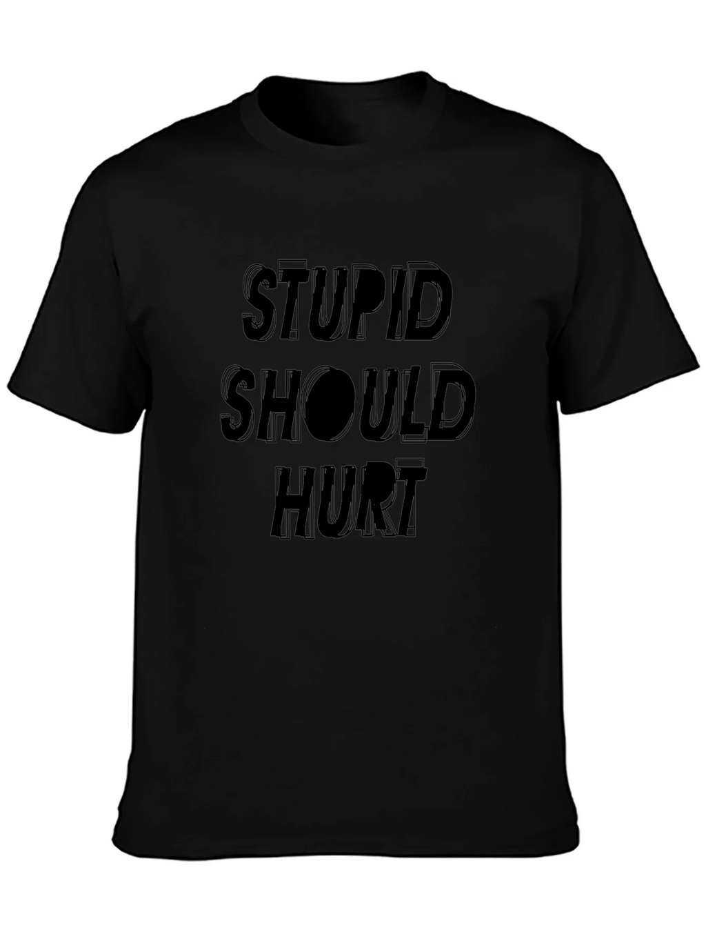 Stupid Should Hurt Graphic Tee