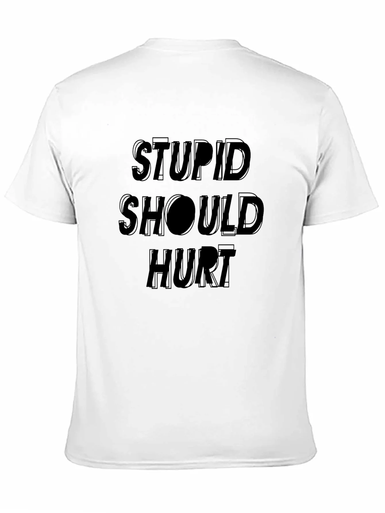 Stupid Should Hurt Graphic Tee