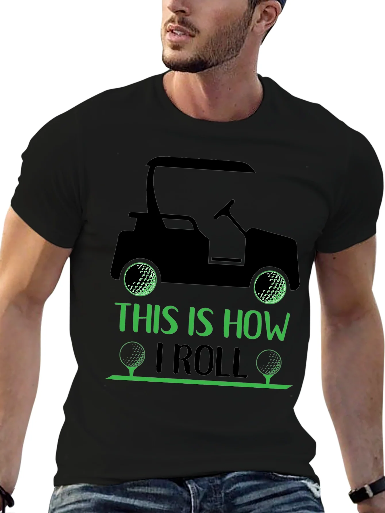 Golf Cart T-Shirt: This Is How I Roll