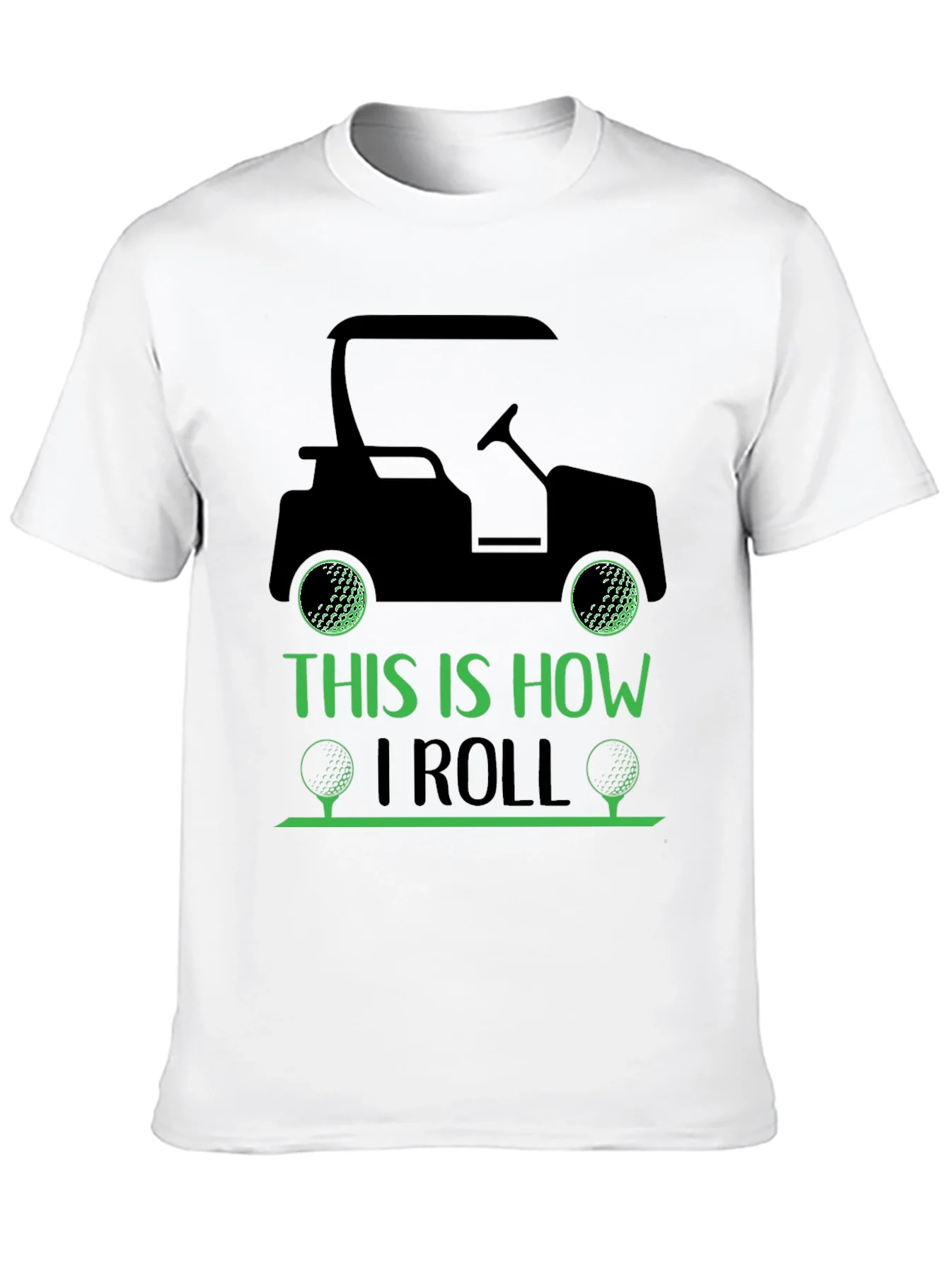Golf Cart T-Shirt: This Is How I Roll